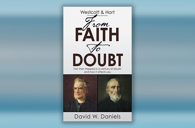 New Book: Westcott & Hort From Faith to Doubt