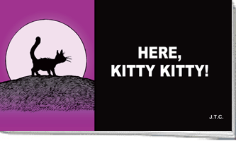 Here, Kitty Kitty!